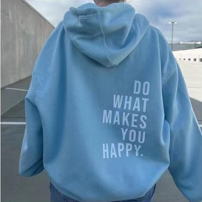 Do What Makes You Happy Sweatshirt Hoodie