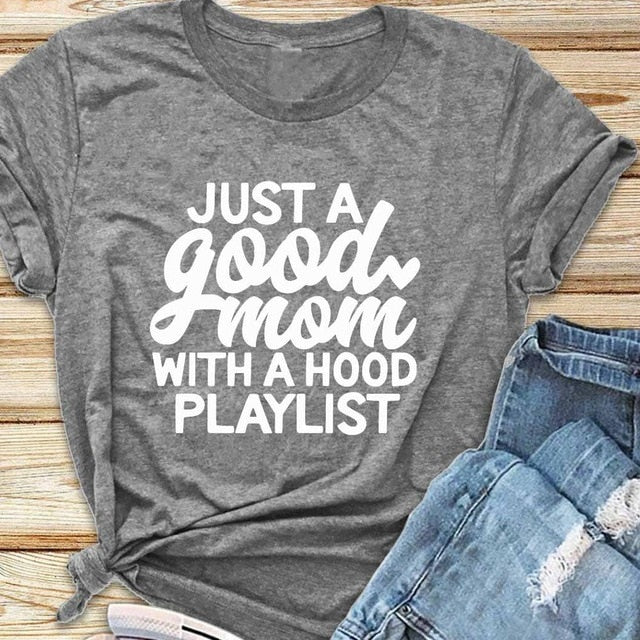 Just a Good Mom with Hood Playlist T-shirt
