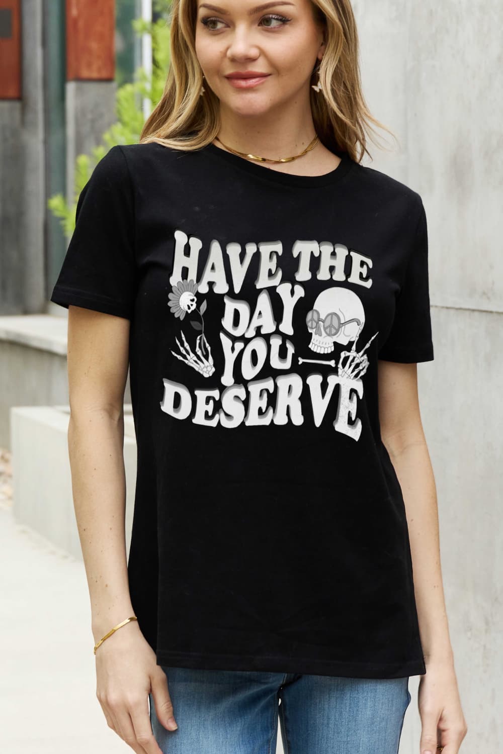 Simply Love Full Size HAVE THE DAY YOU DESERVE Graphic Cotton Tee