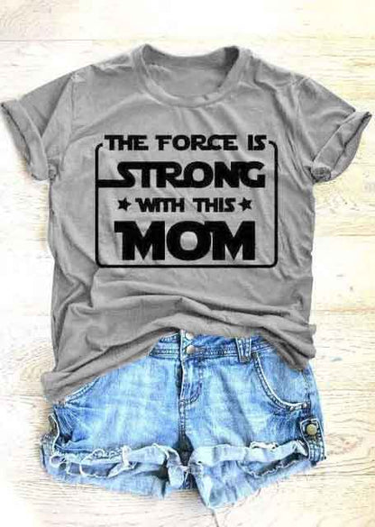 The Force Is Strong With This Mom T-Shirt